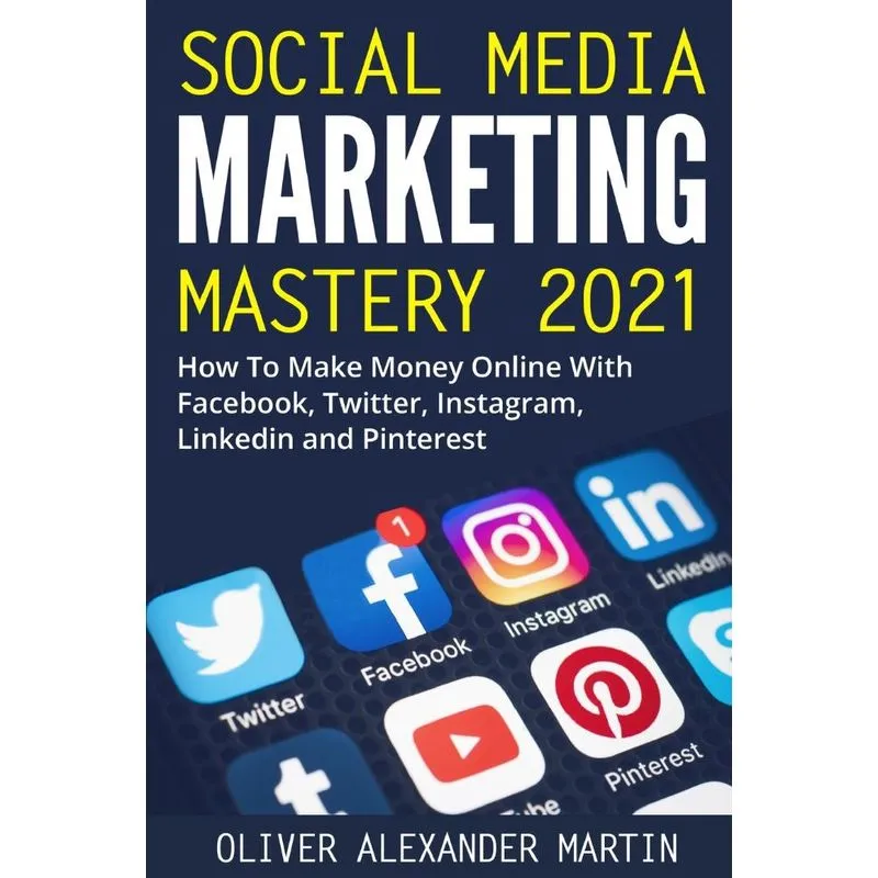 SOCIAL MEDIA MARKETING MASTERY 2021