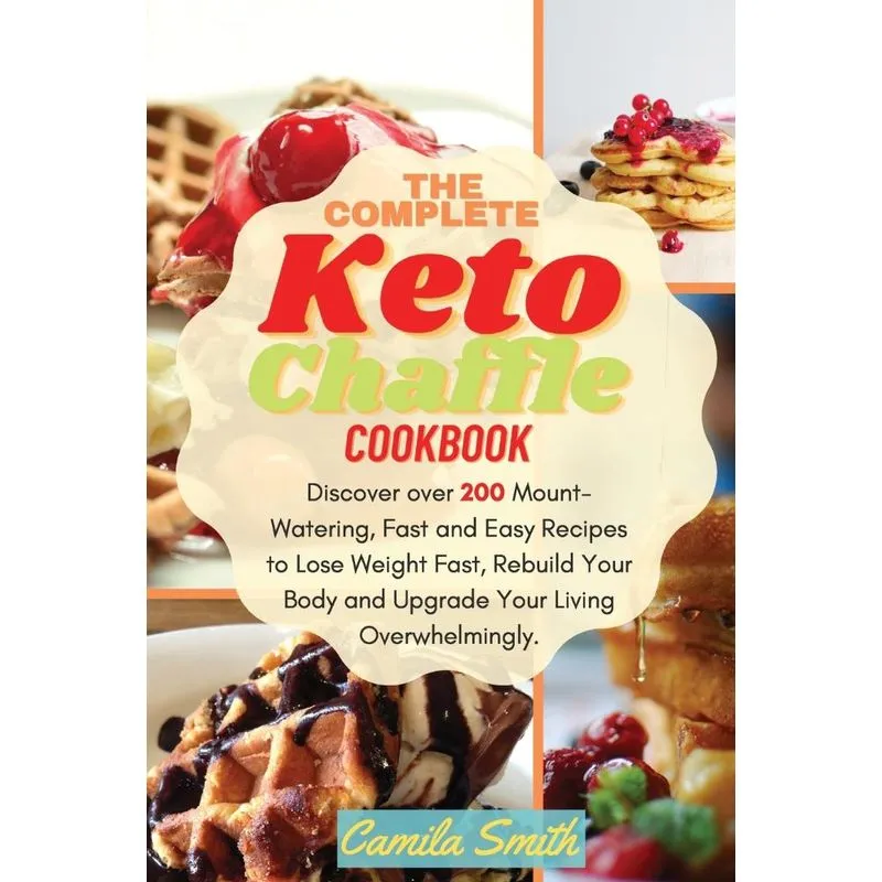 The Complete Keto Chaffle Cookbook