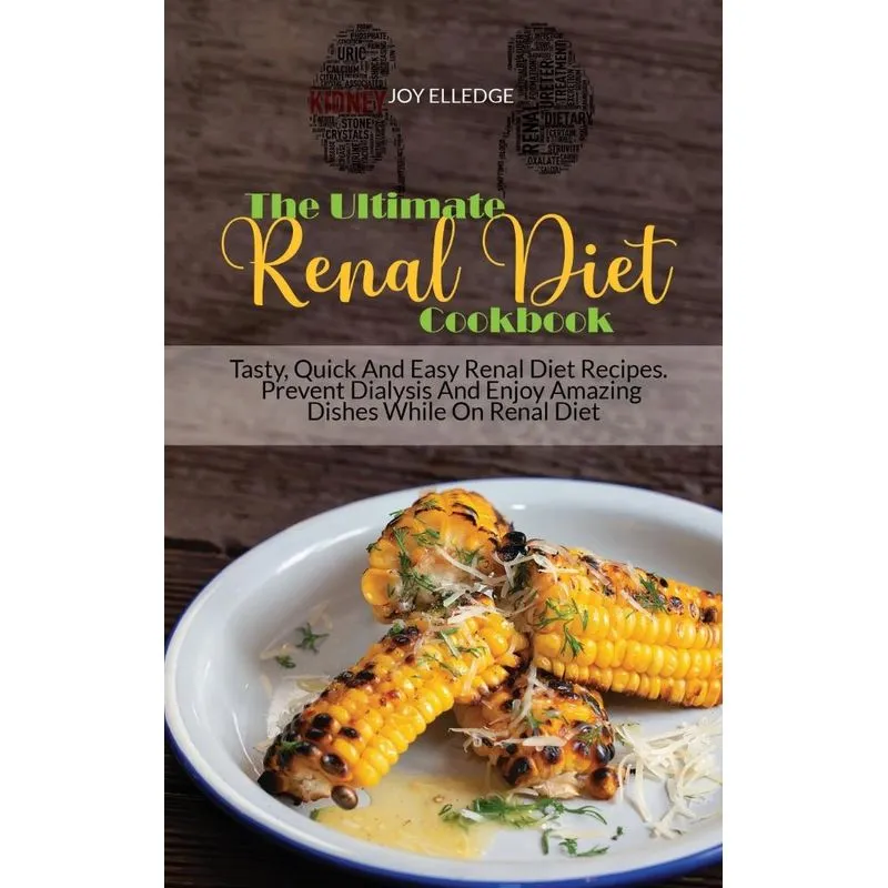The Ultimate Renal Diet Cookbook