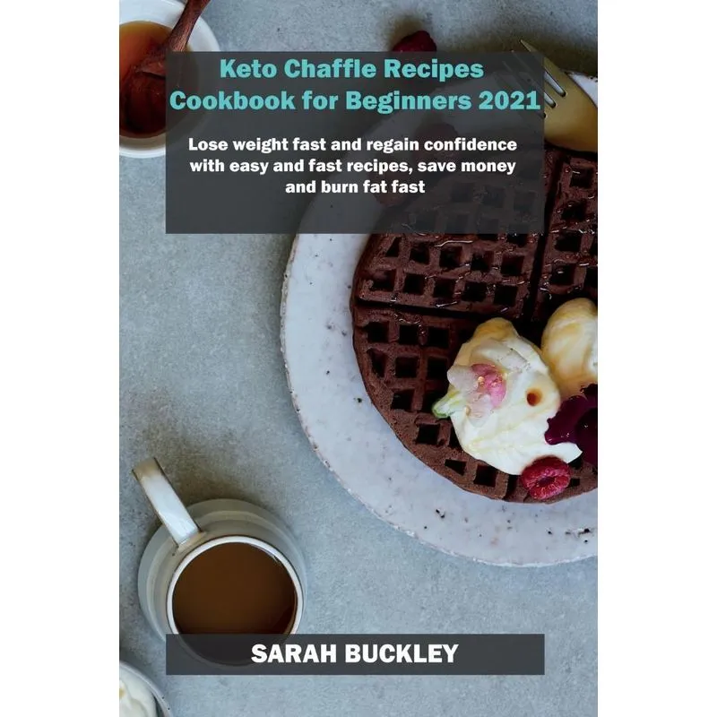 Keto Chaffle Recipes Cookbook for Beginners 2021