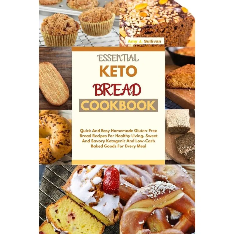 ESSENTIAL KETO BREAD COOKBOOK