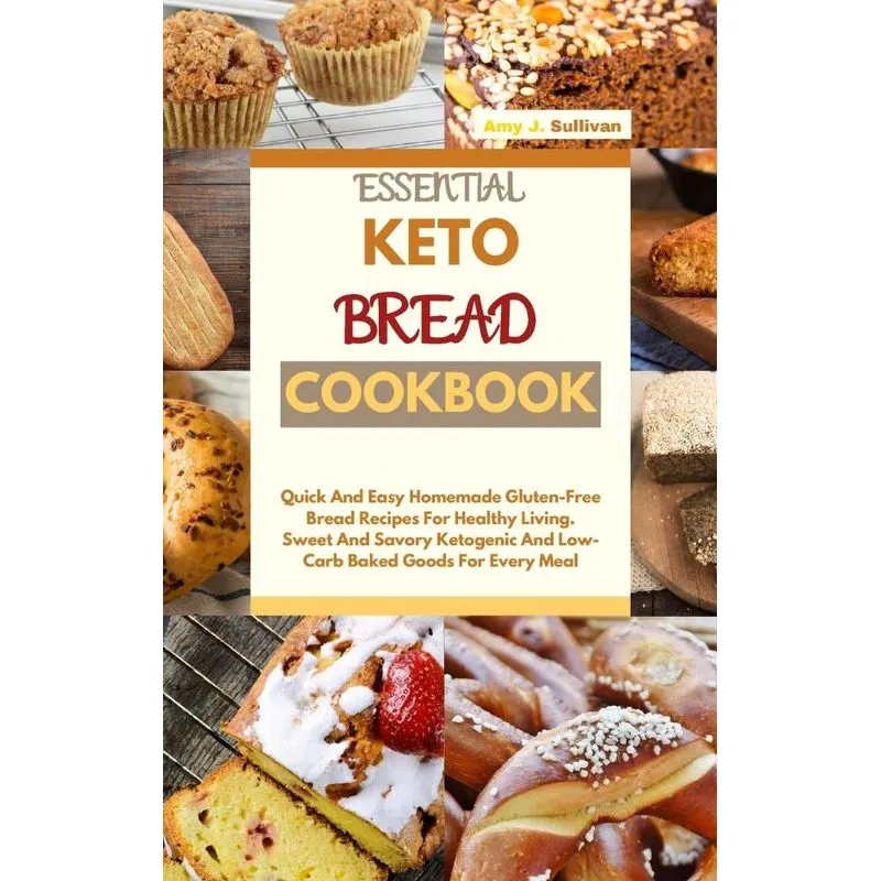 ESSENTIAL KETO BREAD COOKBOOK