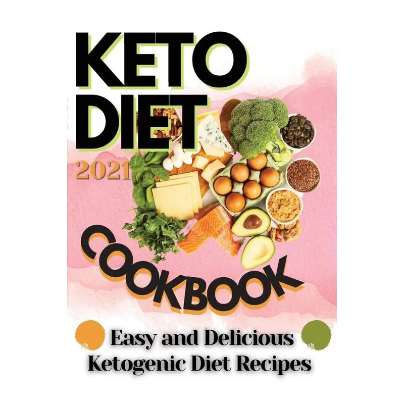 Keto Diet Cookbook 2021
