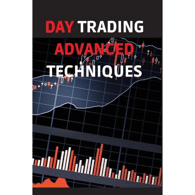 DAY TRADING ADVANCED TECHNIQUES