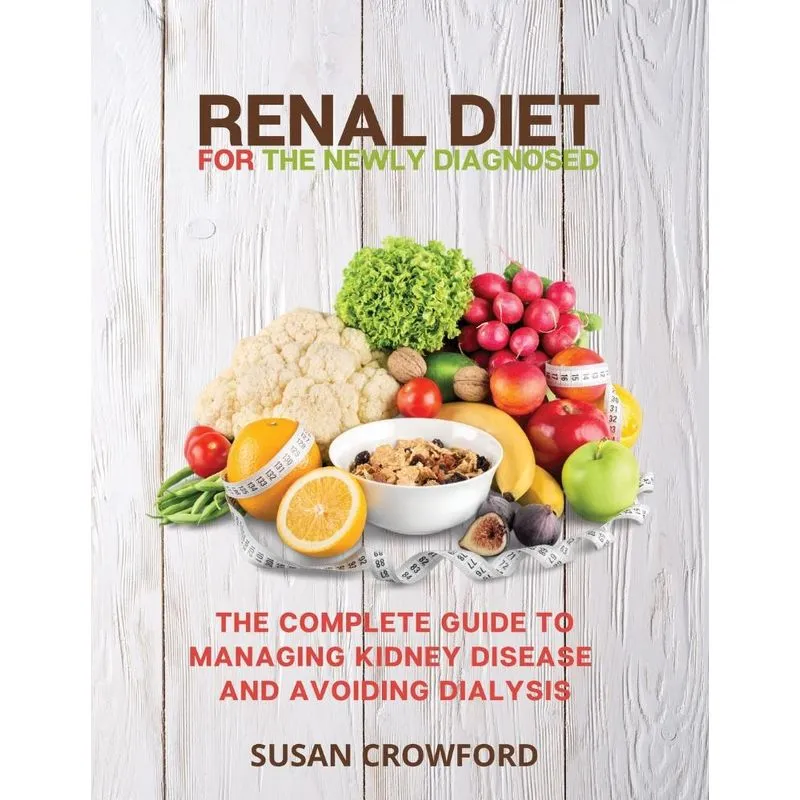 Renal Diet for the Newly Diagnosed