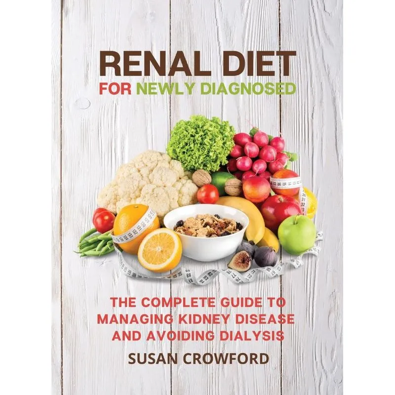 Renal Diet for the Newly Diagnosed