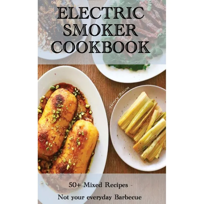 Electric Smoker Cookbook