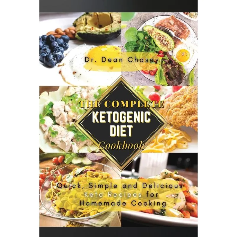 The Complete Ketogenic Diet Cookbook