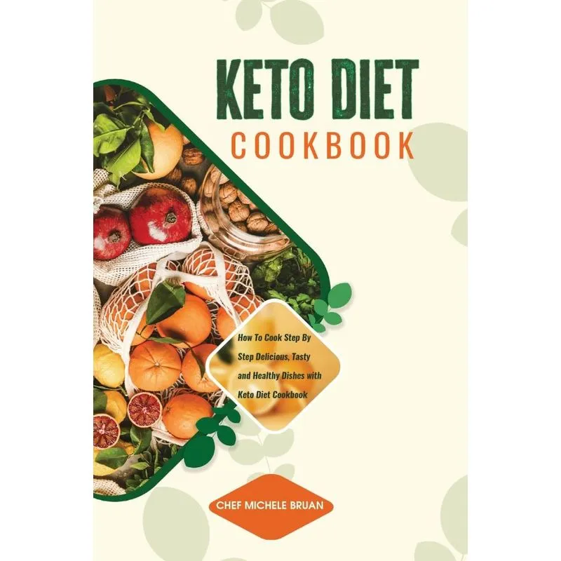 Keto Diet Cookbook How To Cook Step By Step Delicious, Tast