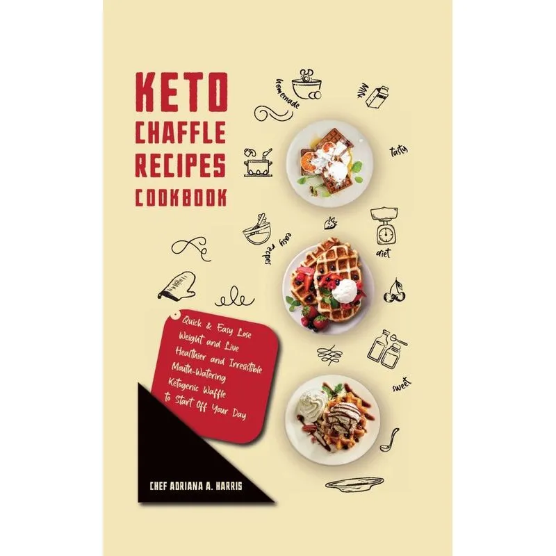Keto Chaffle Recipes Cookbook Quick and Easy Lose Weight an