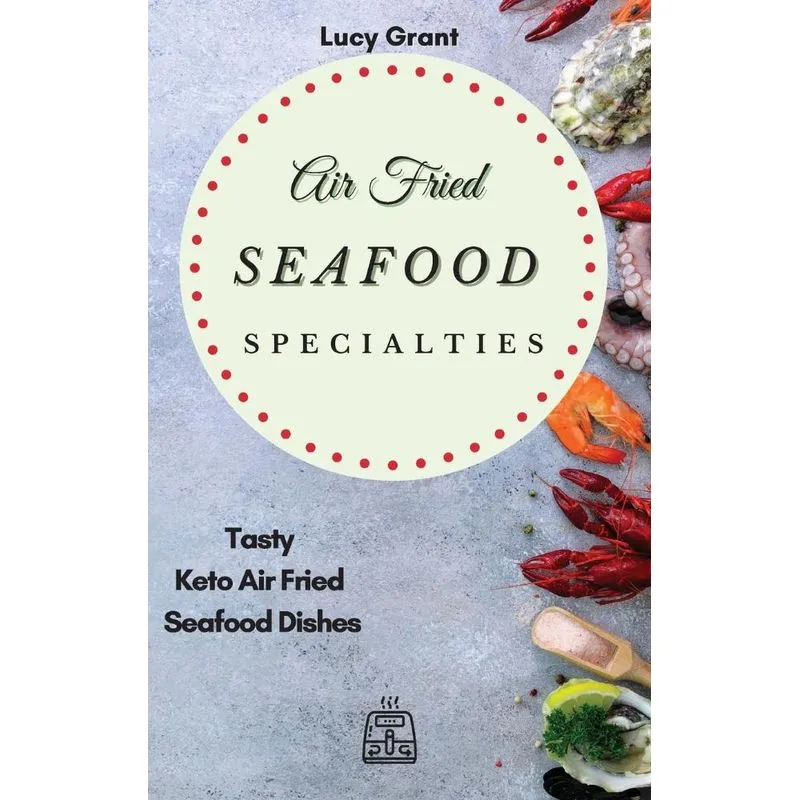 Air Fried Seafood Specialties
