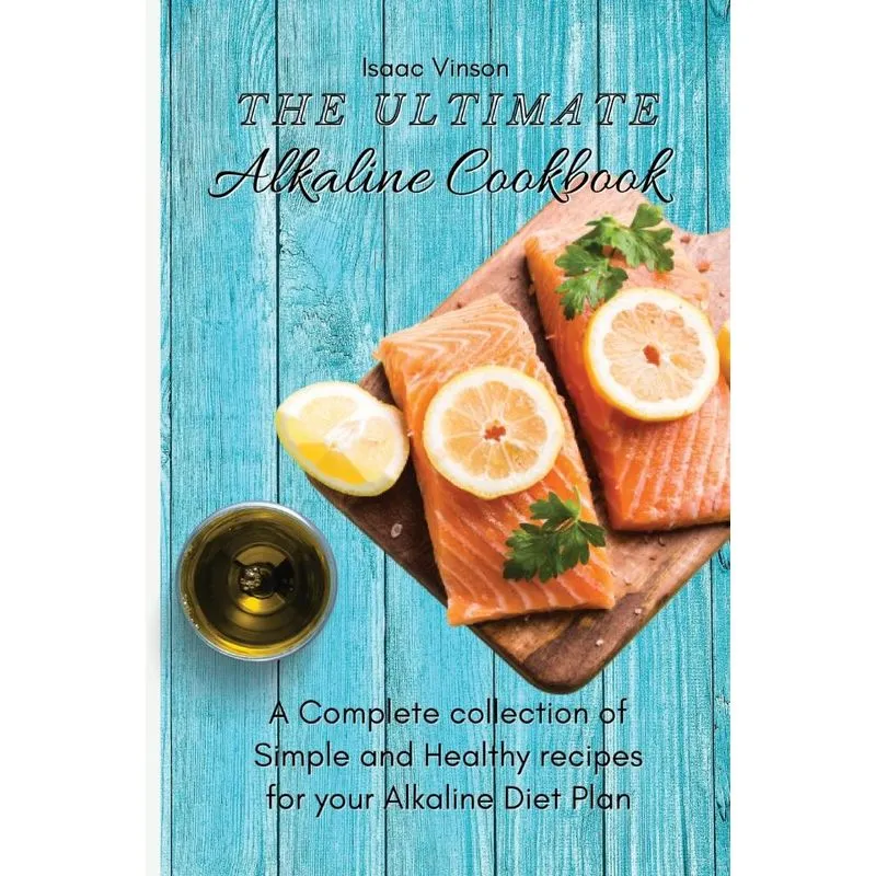 The Ultimate Alkaline Cookbook