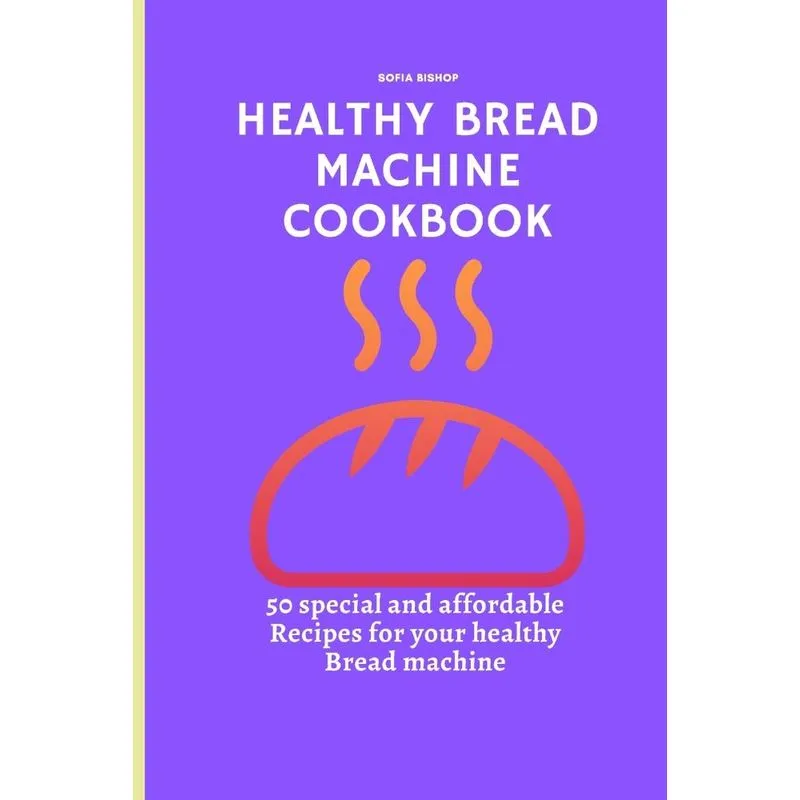 Healthy Bread Machine Cookbook