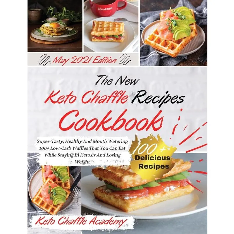 The New Keto Chaffle Recipes Cookbook