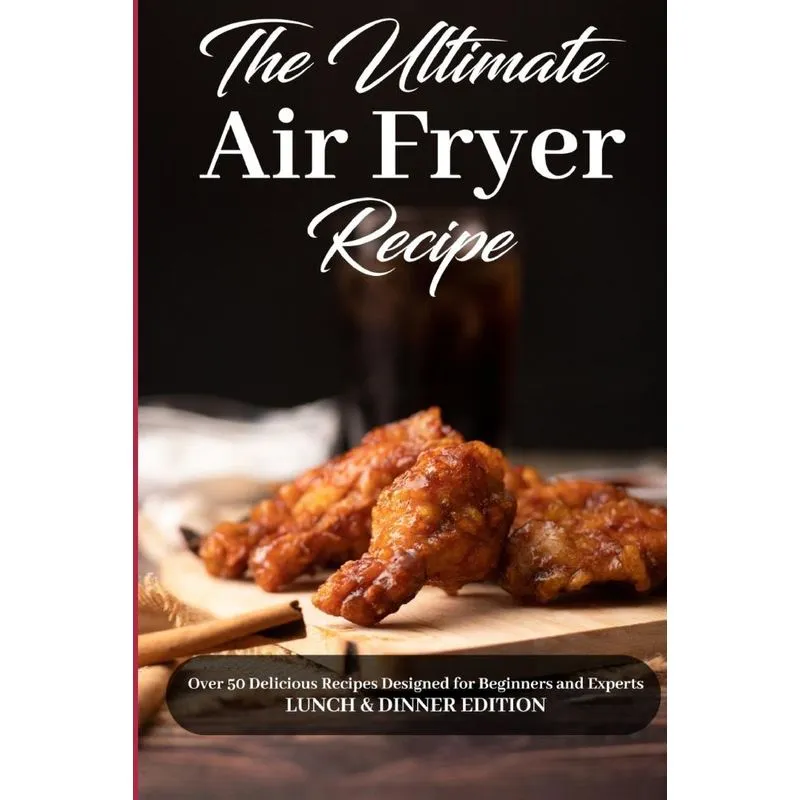 The Ultimate Air Fryer Recipe