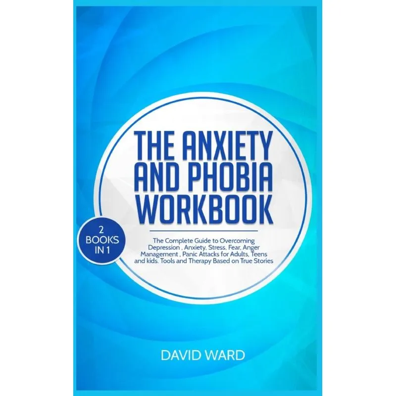 THE ANXIETY AND PHOBIA WORKBOOK