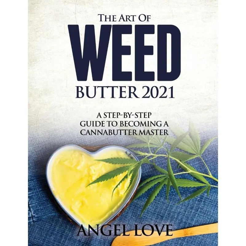 THE ART OF WEED BUTTER 2021