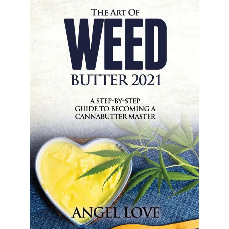 THE ART OF WEED BUTTER 2021
