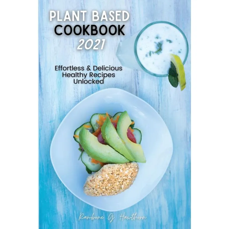 Plant Based Cookbook 2021