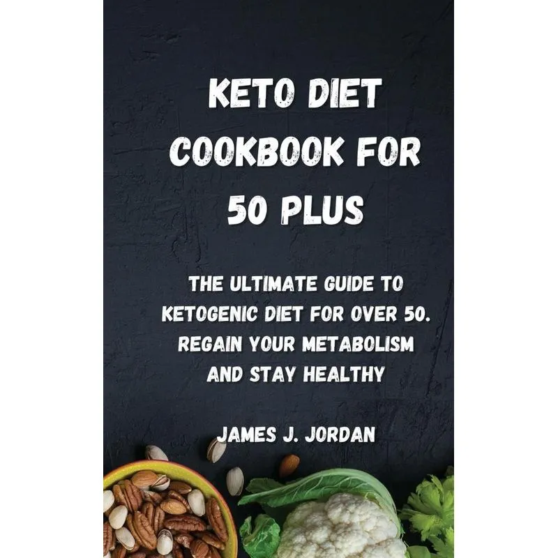 Keto Diet Cookbook for 50 plus