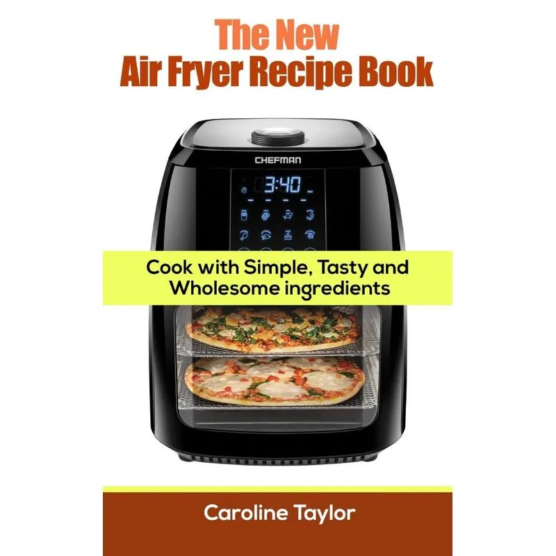 The New Air Fryer Recipe Book