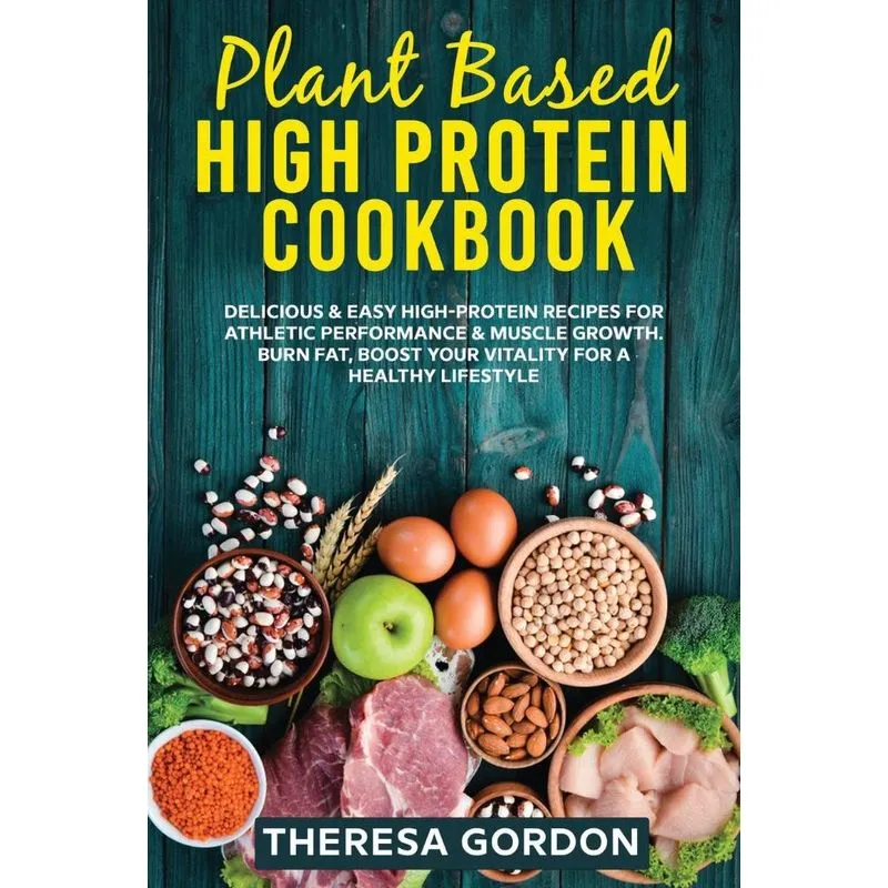 PLANT BASED HIGH PROTEIN COOKBOOK