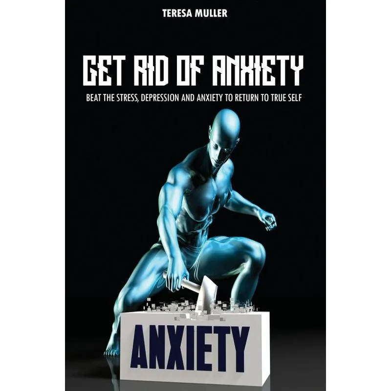 Get rid of Anxiety