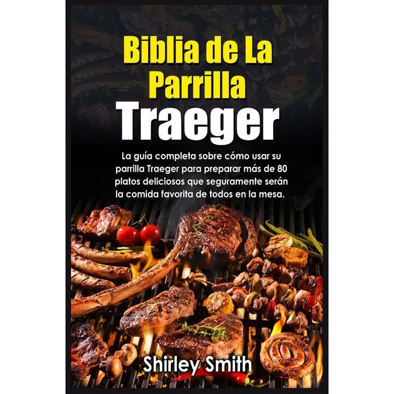 Biblia De La Parrilla Traeger