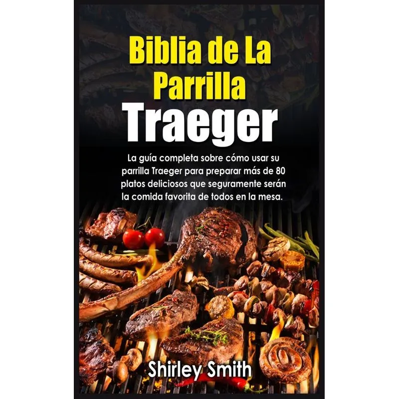 Biblia De La Parrilla Traeger