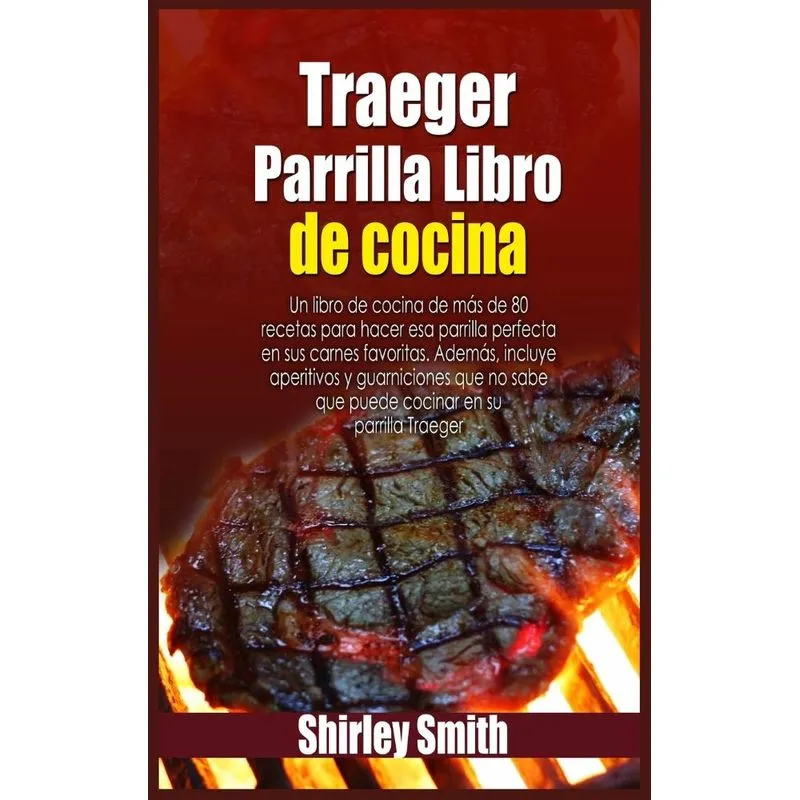 Traeger Parrilla Libro de cocina