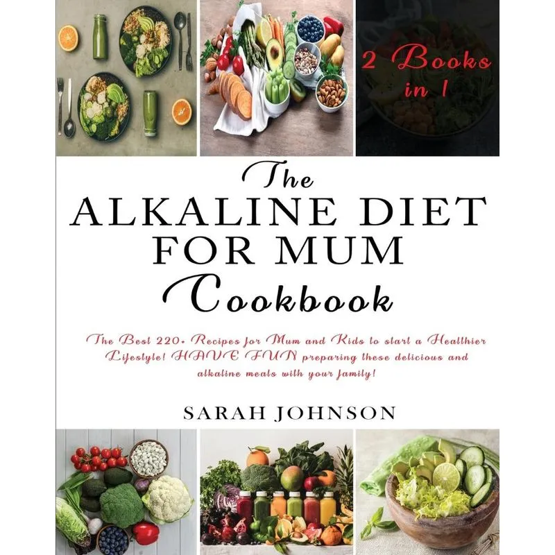 THE ALKALINE DIET FOR MUM COOKBOOK