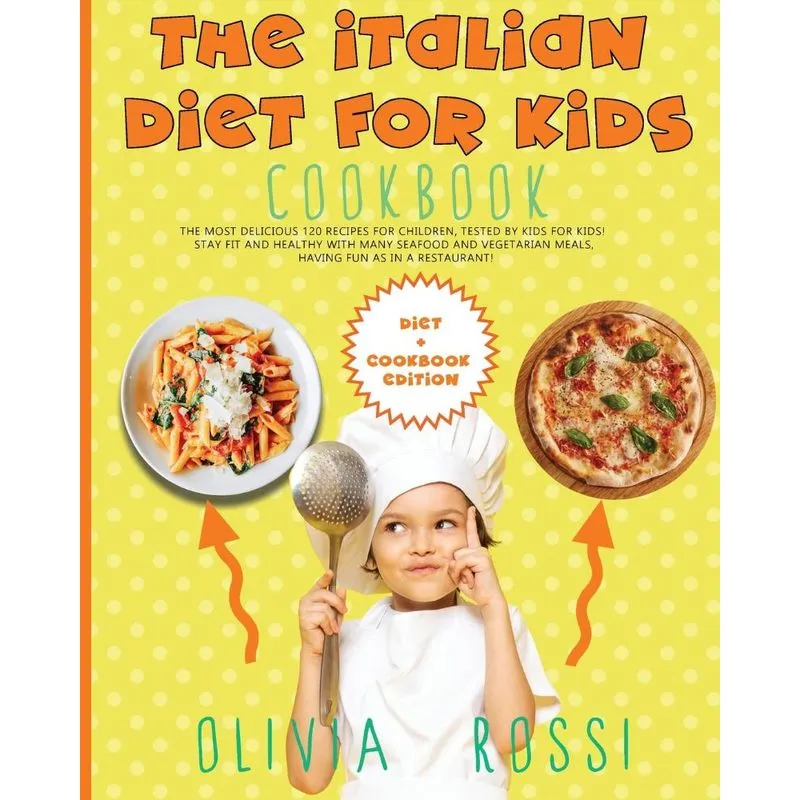 ITALIAN DIET FOR KIDS COOKBOOK