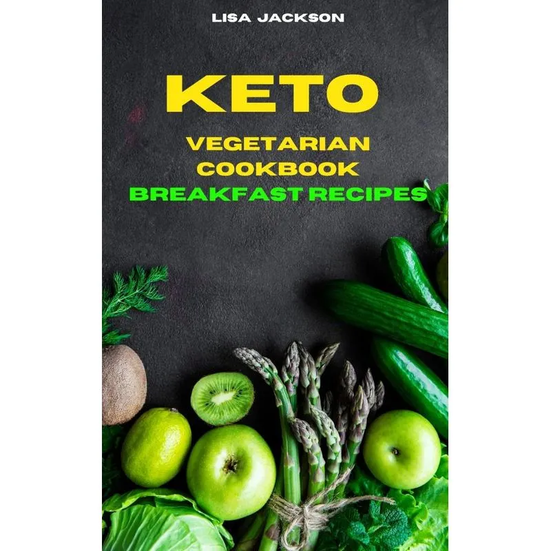 Keto Vegetarian Cookbook Breakfast Recipes