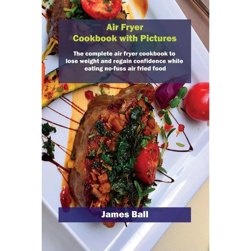 Air Fryer Cookbook with Pictures