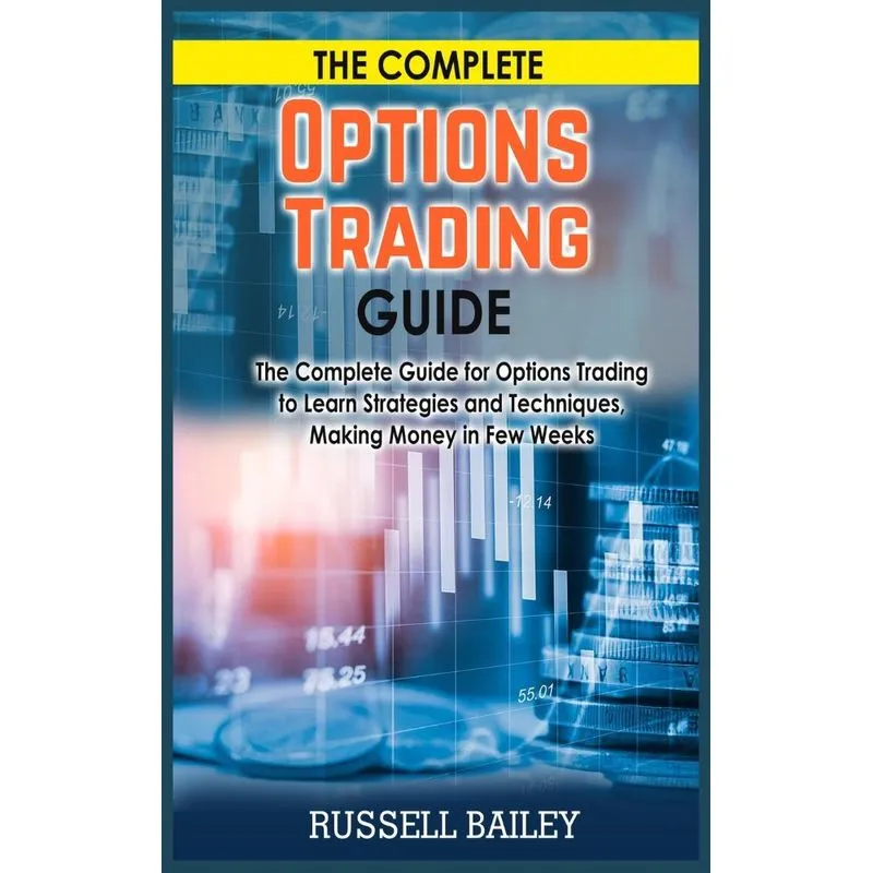The Complete Options Trading Guide