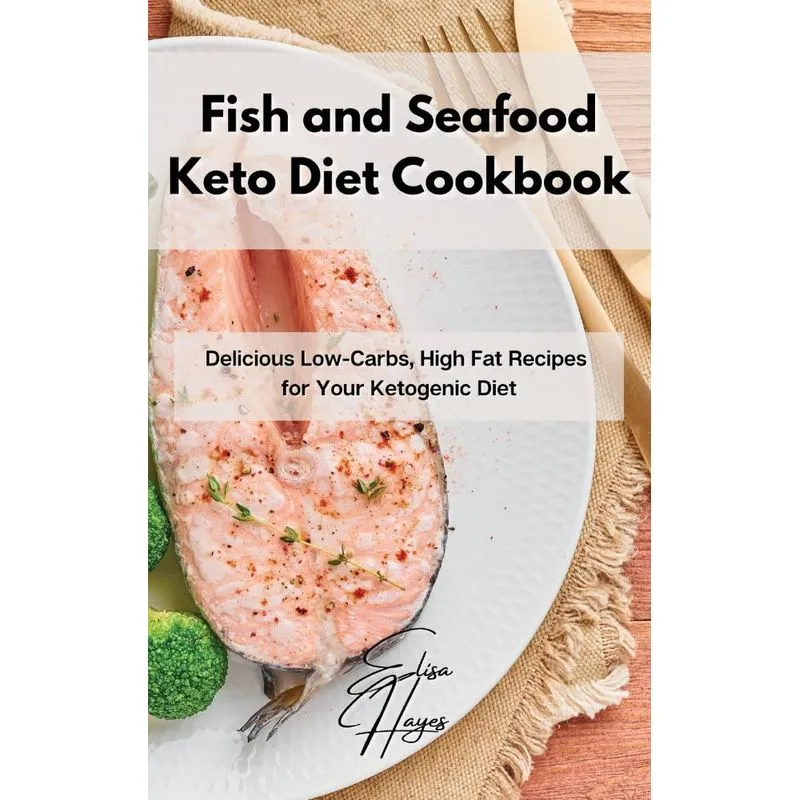 Fish and Seafood Keto Diet Cookbook