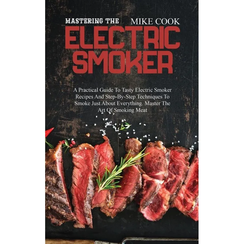 Mastering The Electric Smoker