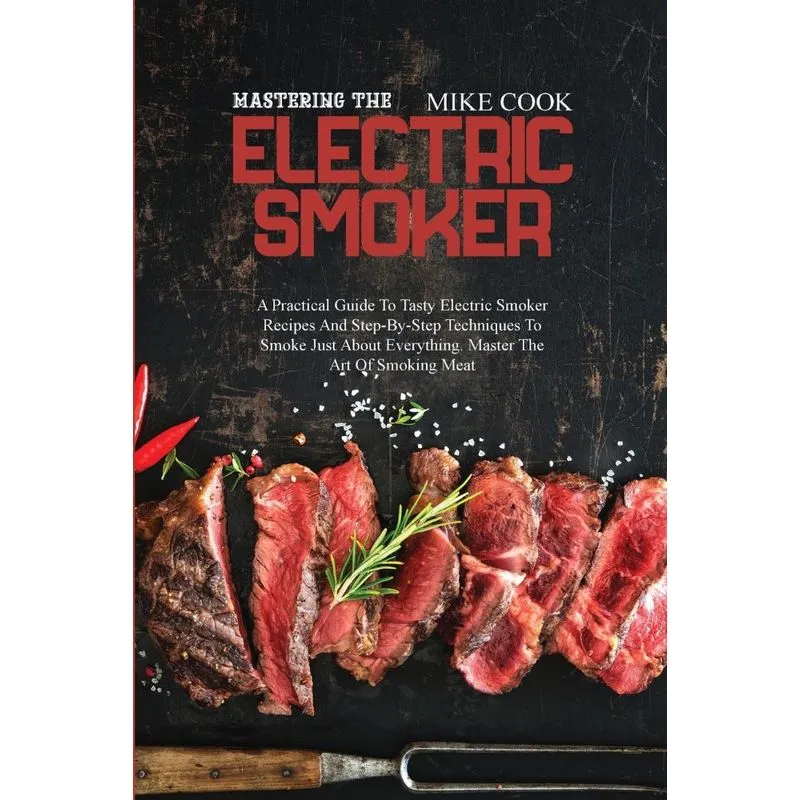Mastering The Electric Smoker