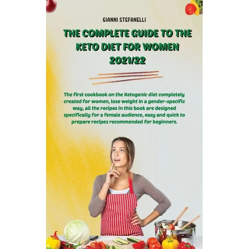 THE COMPLETE GUIDE TO THE KETO DIET FOR WOMEN 2021/22