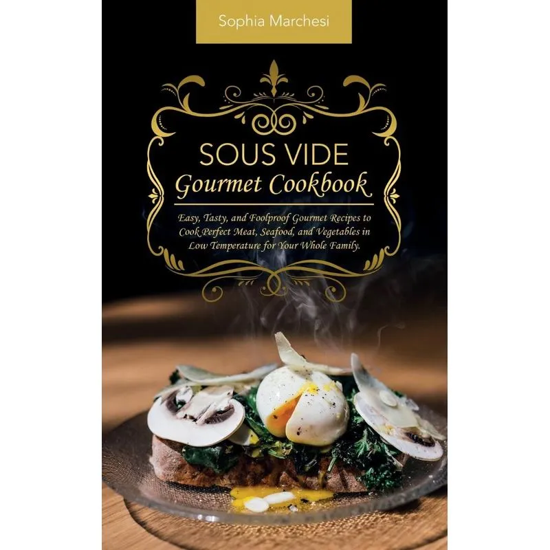 Sous Vide Gourmet Cookbook