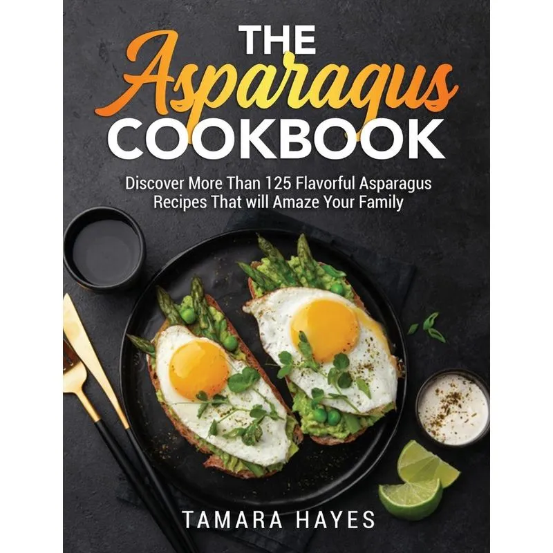 The Asparagus Cookbook