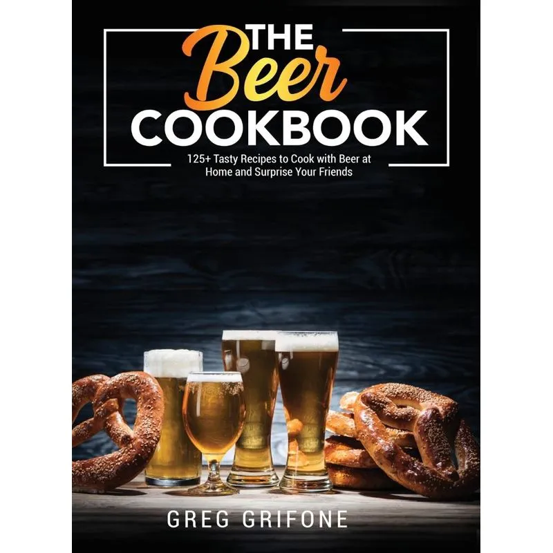 The Beer Cookbook