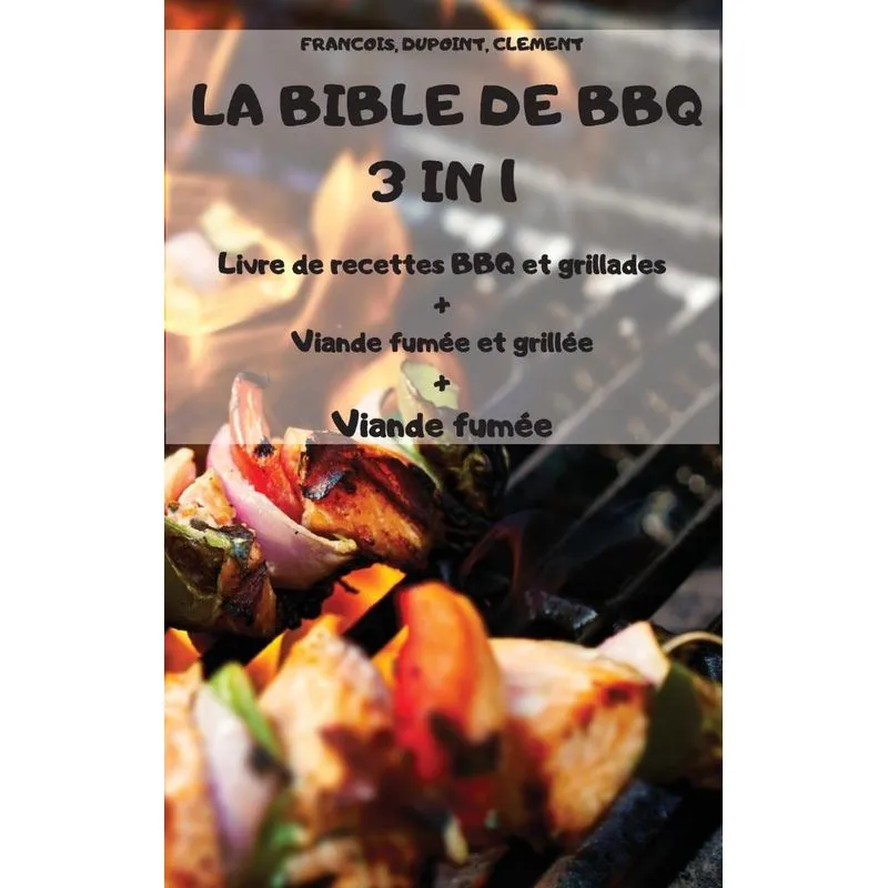 LA BIBLE DE BBQ 3 IN 1