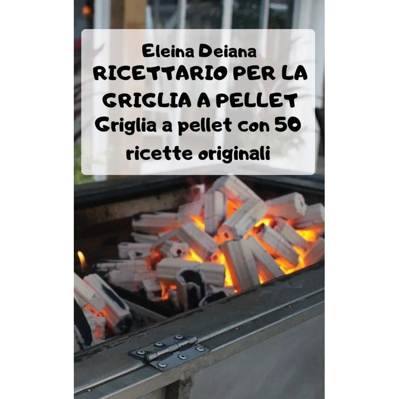 RICETTARIO PER LA GRIGLIA A PELLET