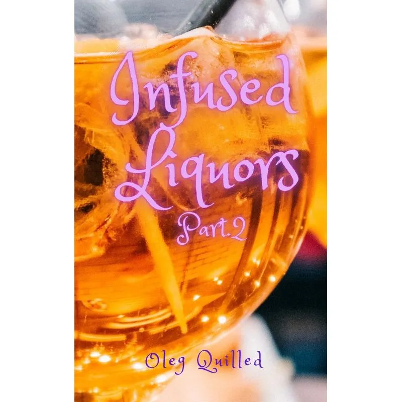 INFUSED LIQUORS PART.2