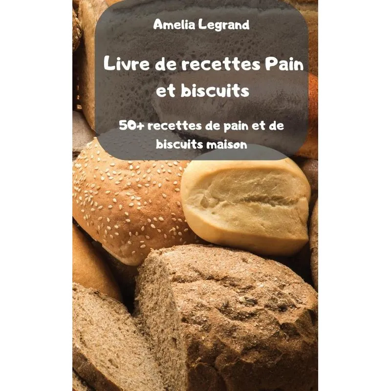 Livre de recettes Pain et biscuits