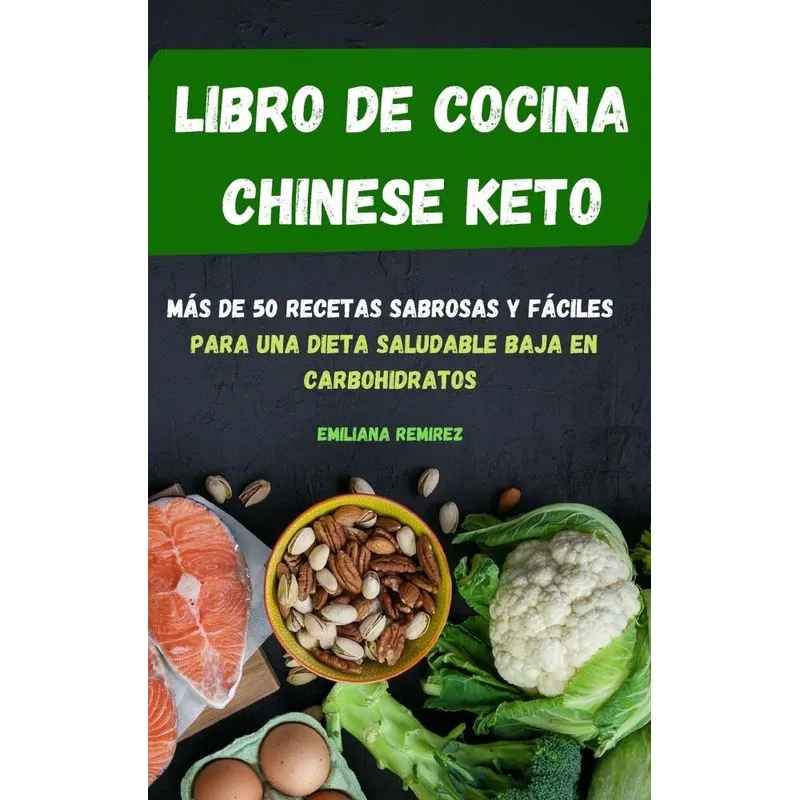 LIBRO DE COCINA CHINESE KETO MÁS DE 50 RECETAS SABROSAS