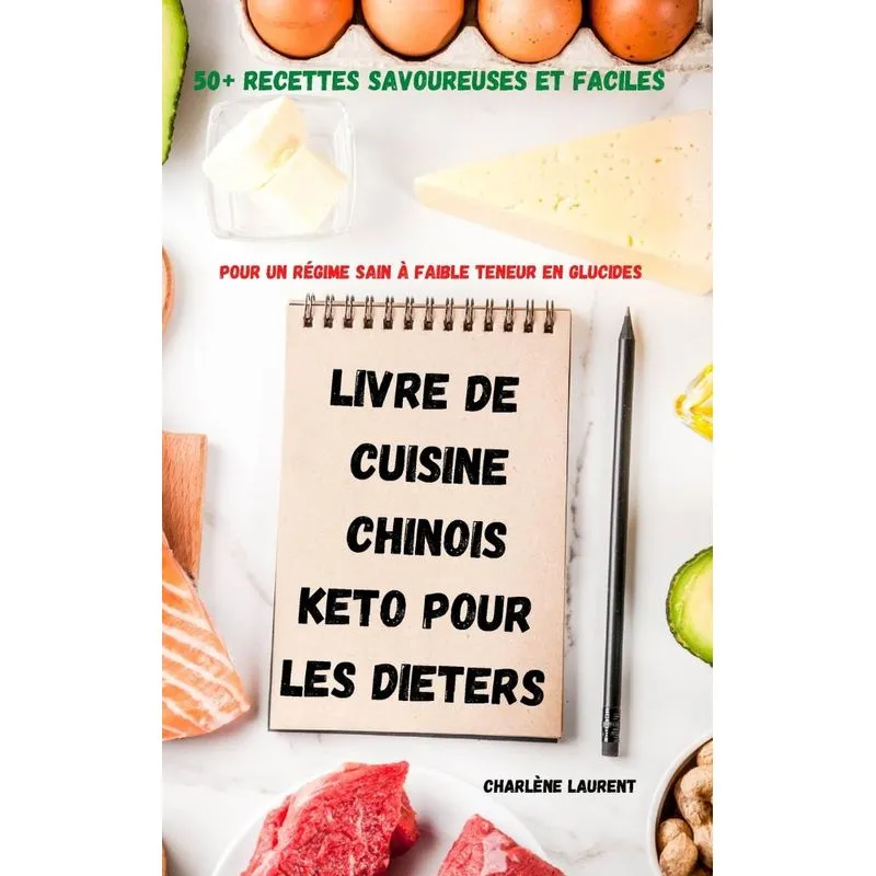 LIVRE DE CUISINE CHINOIS KETO POUR LES DIETERS 50+ RECETT