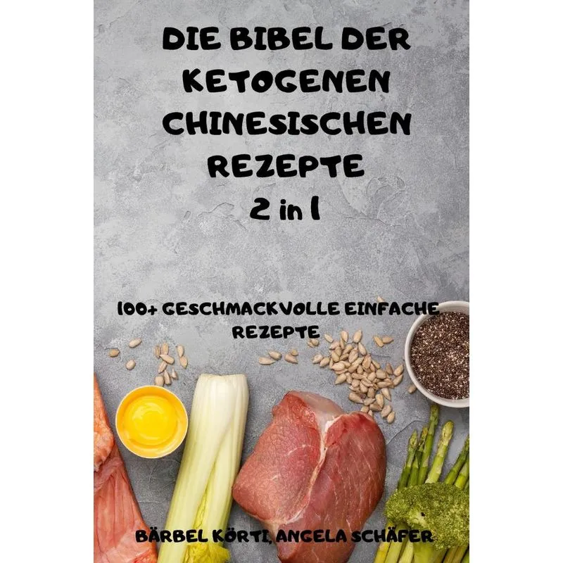 DIE BIBEL DER KETOGENEN CHINESISCHEN REZEPTE 2 in 1