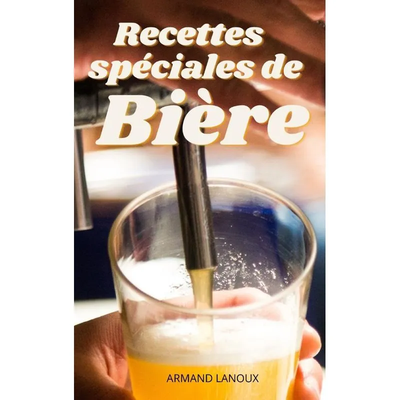 RECETTES SPÉCIALES DE BIÈRE